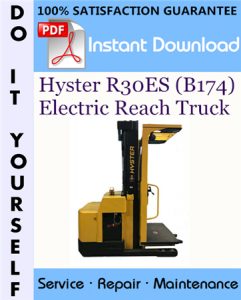 Hyster R30ES (B174) Electric Reach Truck Service Repair Workshop Manual