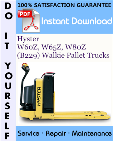 Hyster W60Z, W65Z, W80Z (B229) Walkie Pallet Trucks Service Repair Workshop Manual