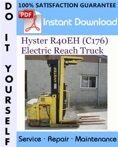 Hyster R40EH (C176) Electric Reach Truck Service Repair Workshop Manual