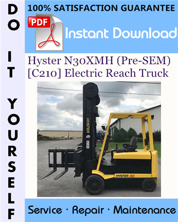 Hyster N30XMH (Pre-SEM) [C210] Electric Reach Truck Service Repair Workshop Manual