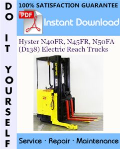 Hyster N40FR, N45FR, N50FA (D138) Electric Reach Trucks Service Repair Workshop Manual