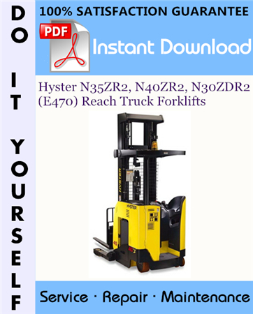 Hyster N35ZR2, N40ZR2, N30ZDR2 (E470) Reach Truck Forklifts Service Repair Workshop Manual