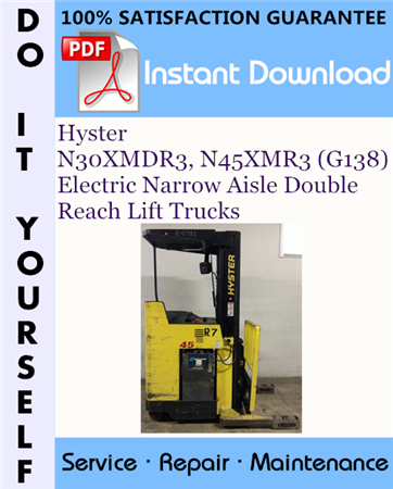 Hyster N30XMDR3, N45XMR3 (G138) Electric Narrow Aisle Double Reach Lift Trucks Service Repair Workshop Manual