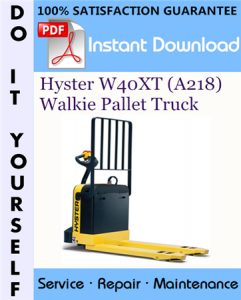 Hyster W40XT (A218) Walkie Pallet Truck Service Repair Workshop Manual