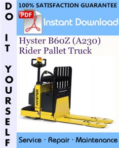 Hyster B60Z (A230) Rider Pallet Truck Service Repair Workshop Manual