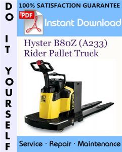 Hyster B80Z (A233) Rider Pallet Truck Service Repair Workshop Manual