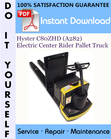 Hyster C80ZHD (A282) Electric Center Rider Pallet Truck Service Repair Workshop Manual