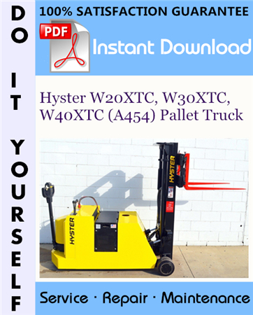 Hyster W20XTC, W30XTC, W40XTC (A454) Pallet Truck Service Repair Workshop Manual