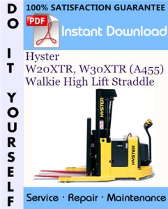 Hyster W20XTR, W30XTR (A455) Walkie High Lift Straddle Service Repair Workshop Manual