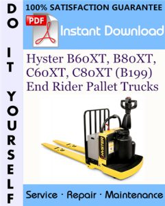 Hyster B60XT, B80XT, C60XT, C80XT (B199) End Rider Pallet Trucks Service Repair Workshop Manual