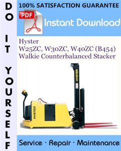 Hyster W25ZC, W30ZC, W40ZC (B454) Walkie Counterbalanced Stacker Service Repair Workshop Manual