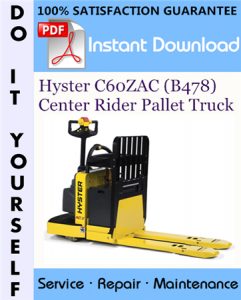 Hyster C60ZAC (B478) Center Rider Pallet Truck Service Repair Workshop Manual