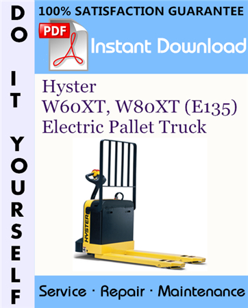 Hyster W60XT, W80XT (E135) Electric Pallet Truck Service Repair Workshop Manual