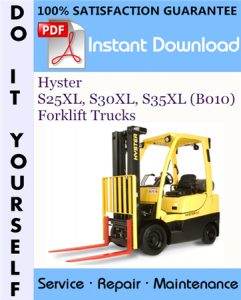 Hyster S25XL, S30XL, S35XL (B010) Forklift Trucks Service Repair Workshop Manual