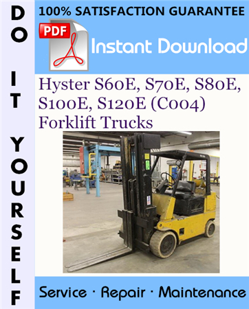 Hyster S60E, S70E, S80E, S100E, S120E (C004) Forklift Trucks Service Repair Workshop Manual