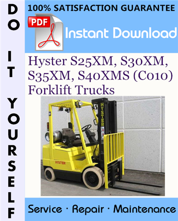 Hyster S25XM, S30XM, S35XM, S40XMS (C010) Forklift Trucks Service Repair Workshop Manual