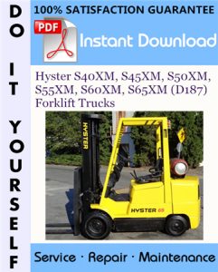 Hyster S40XM, S45XM, S50XM, S55XM, S60XM, S65XM (D187) Forklift Trucks Service Repair Workshop Manual