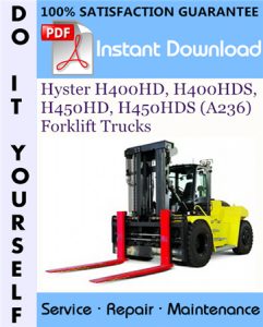 Hyster H400HD, H400HDS, H450HD, H450HDS (A236) Forklift Trucks Service Repair Workshop Manual