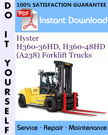 Hyster H360-36HD, H360-48HD (A238) Forklift Trucks Service Repair Workshop Manual