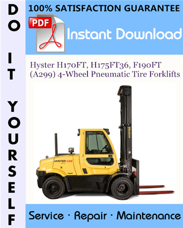 Hyster H170FT, H175FT36, F190FT (A299) 4-Wheel Pneumatic Tire Forklifts Service Repair Workshop Manual