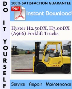 Hyster H2.50DX, H3.00DX (A966) Forklift Trucks Service Repair Workshop Manual