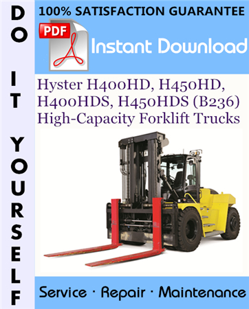 Hyster H400HD, H450HD, H400HDS, H450HDS (B236) High-Capacity Forklift Trucks Service Repair Workshop Manual