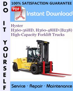 Hyster H360-36HD, H360-48HD (B238) High-Capacity Forklift Trucks Service Repair Workshop Manual