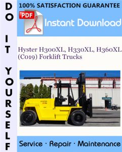 Hyster H300XL, H330XL, H360XL (C019) Forklift Trucks Service Repair Workshop Manual