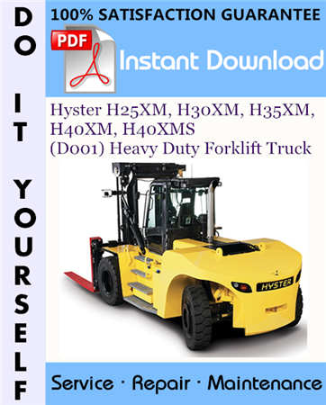 Hyster H25XM, H30XM, H35XM, H40XM, H40XMS (D001) Heavy Duty Forklift Truck Service Repair Workshop Manual