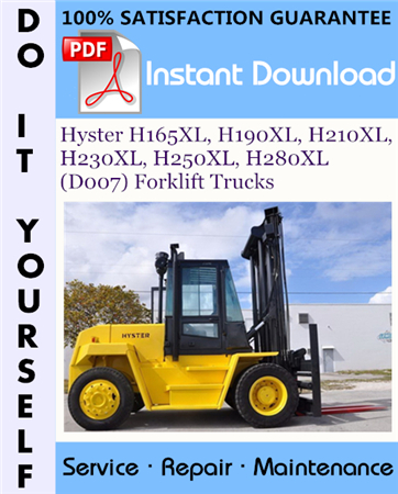 Hyster H165XL, H190XL, H210XL, H230XL, H250XL, H280XL (D007) Forklift Trucks Service Repair Workshop Manual