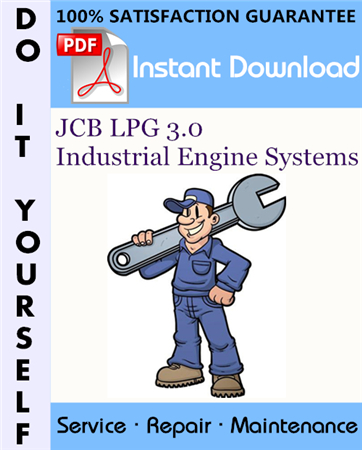 JCB LPG 3.0 Industrial Engine Systems Service Repair Workshop Manual