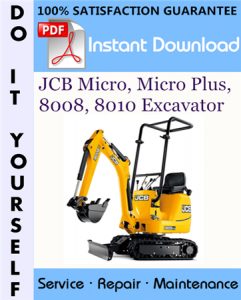 JCB Micro, Micro Plus, 8008, 8010 Excavator Service Repair Workshop Manual