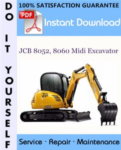 JCB 8052, 8060 Midi Excavator Service Repair Workshop Manual