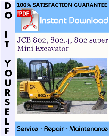 JCB 802, 802.4, 802 super Mini Excavator Service Repair Workshop Manual