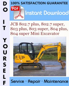 JCB 802.7 plus, 802.7 super, 803 plus, 803 super, 804 plus, 804 super Mini Excavator