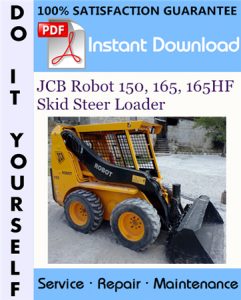 JCB Robot 150, 165, 165HF Skid Steer Loader Service Repair Workshop Manual