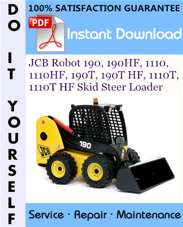 JCB Robot 190, 190HF, 1110, 1110HF, 190T, 190T HF, 1110T, 1110T HF Skid Steer Loader Service Repair Workshop Manual