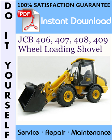 JCB 406, 407, 408, 409 Wheel Loading Shovel Service Repair Workshop Manual