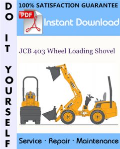 JCB 403 Wheel Loading Shovel Service Repair Workshop Manual