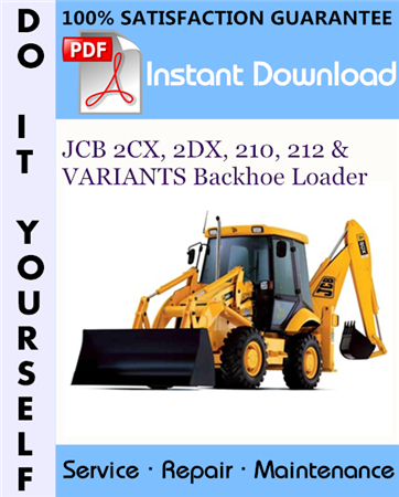 JCB 2CX, 2DX, 210, 212 & VARIANTS Backhoe Loader Service Repair Workshop Manual