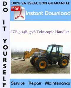 JCB 504B, 526 Telescopic Handler Service Repair Workshop Manual