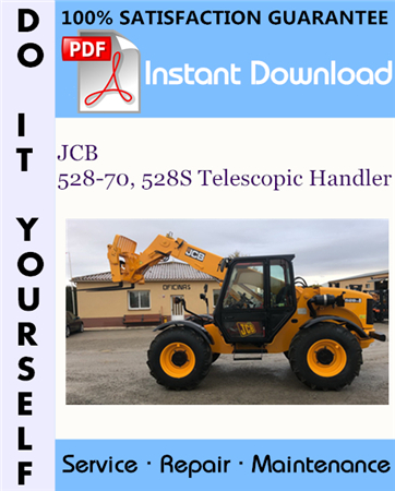 JCB 528-70, 528S Telescopic Handler Service Repair Workshop Manual