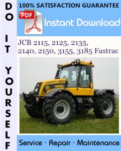 JCB 2115, 2125, 2135, 2140, 2150, 3155, 3185 Fastrac Service Repair Workshop Manual