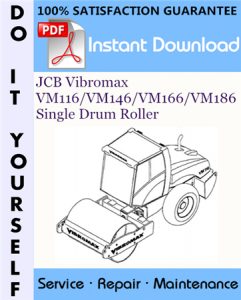 JCB Vibromax VM116 / VM146 / VM166 / VM186 Single Drum Roller Service Repair Workshop Manual