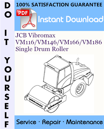 JCB Vibromax VM116 / VM146 / VM166 / VM186 Single Drum Roller Service Repair Workshop Manual