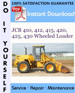 JCB 410, 412, 415, 420, 425, 430 Wheeled Loader Service Repair Workshop Manual