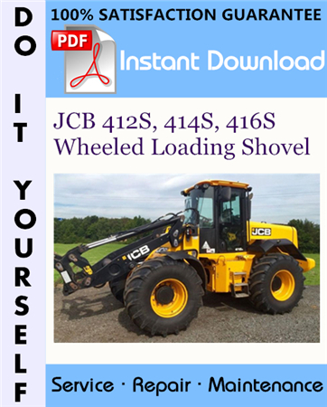 JCB 412S, 414S, 416S Wheeled Loading Shovel Service Repair Workshop Manual