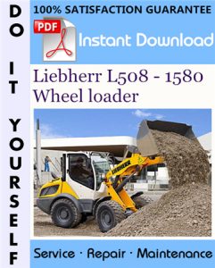 Liebherr L508 - 1580 Wheel loader Service Repair Workshop Manual