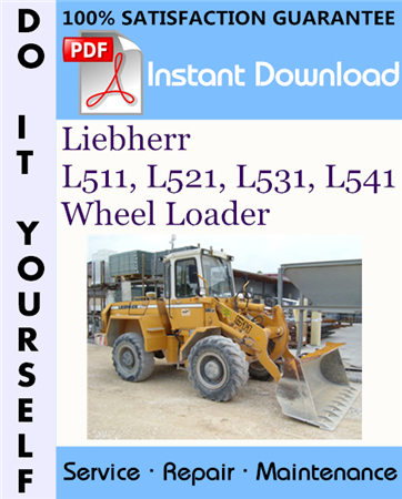 Liebherr L511, L521, L531, L541 Wheel Loader Service Repair Workshop Manual