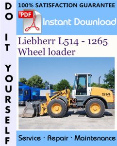 Liebherr L514 - 1265 Wheel loader Service Repair Workshop Manual